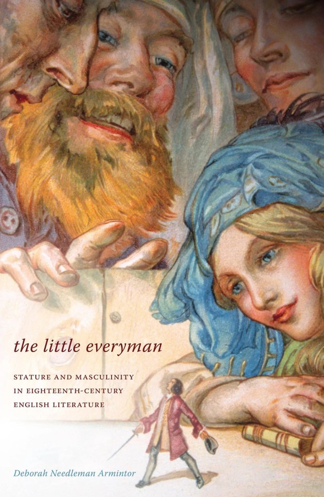 Book cover for "The Little Everyman: Stature and Masculinity in Eighteenth-Century English Literature." The imagery depicts tiny Gulliver being peered down upon by the giants of Brobdingnag.